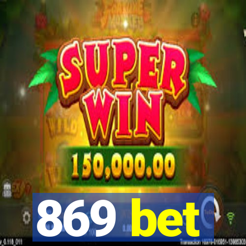 869 bet